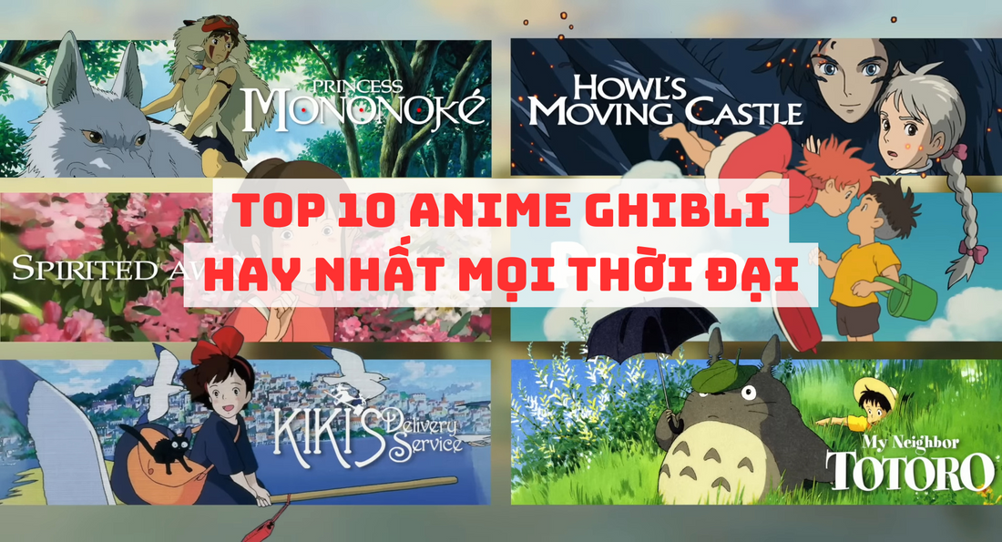 Danh Sách Top 10 Anime Ghibli Hay Nhất Mọi Thời Đại