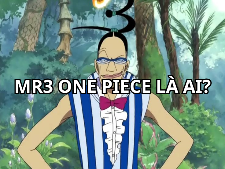 Mr3 One Piece: Tiểu Sử, Sức Mạnh và Vai Trò của Galdino